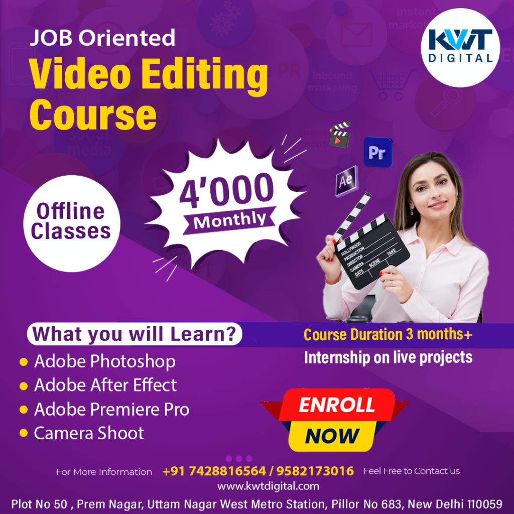 Video Editing Training in New Delhi Uttam Nagar KWT Digital Marketing
